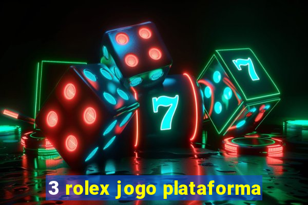 3 rolex jogo plataforma